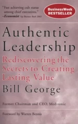 Authentic leadership by Bill George