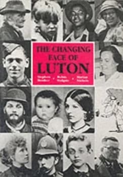 Changing Face of Luton by Stephen Bunker Paperback