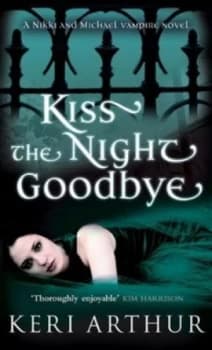 Kiss the Night Goodbye by Keri Arthur Paperback