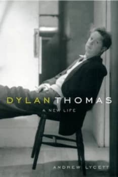 Dylan Thomas by Andrew Lycett Hardback