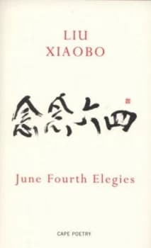 June Fourth Elegies by Liu Xiaobo Paperback