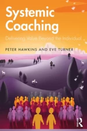 Systemic CoachingDelivering Value Beyond the Individual