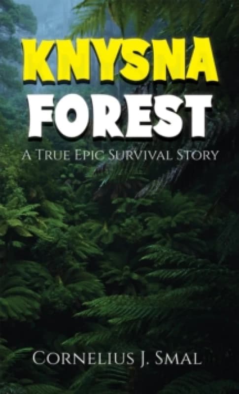 Knysna Forest : A True Epic Survival Story Paperback / softback