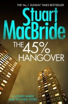 The 45 percent Hangover by Stuart Macbride Paperback