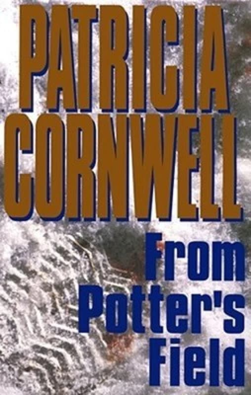 From Potters Field by Patricia Daniels Cornwell Book