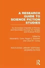 A Research Guide to Science Fiction Studies An Annotated Checklist of Primary and Secondary Sources for Fantasy and Science Fiction