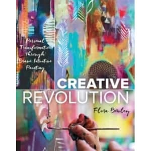 Creative Revolution : Personal Transformation through Brave Intuitive Painting