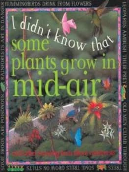 I Didnt Know That Some Plants Grow in Mid-Air by Claire Llewellyn Paperback