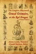 complete illustrated grand grimoire or the red dragon interlinear edition f