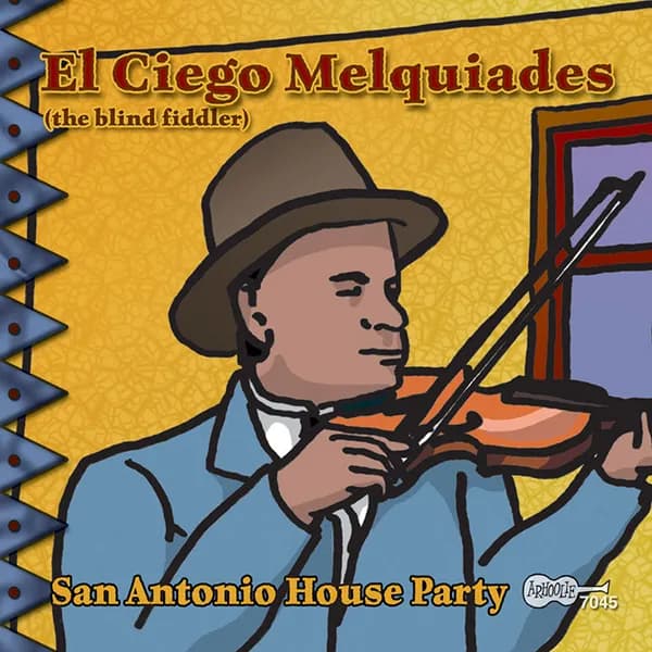 San Antonio House Party by El Ciego Melquiades CD Album