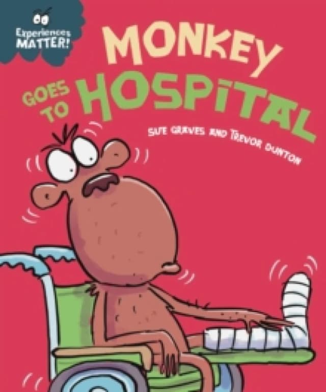 Experiences Matter: Monkey Goes to Hospital Paperback / softback