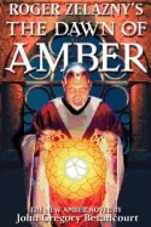roger zelaznys the dawn of amber