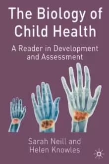 The Biology of Child Health : A Reader in Development and Assessment