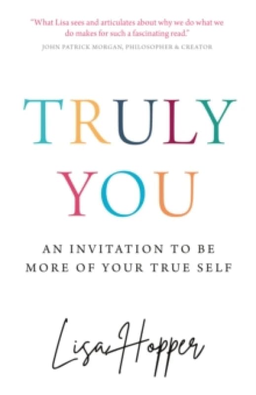 Truly You : An invitation to be more of your true self Paperback / softback