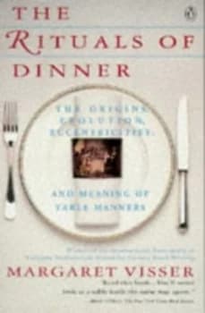 The Rituals of Dinner by Margaret Visser Paperback