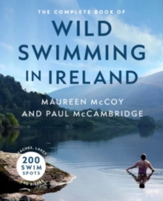 The Complete Book of Wild Swimming in Ireland Paperback / softback