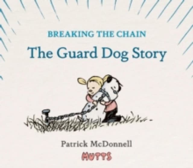 Breaking the Chain : The Guard Dog Story Hardback