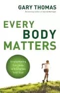 every body matters strengthening your body to strengthen your soul