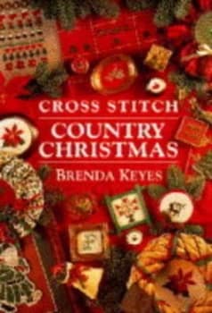 Cross Stitch Country Christmas by Brenda Keyes Book