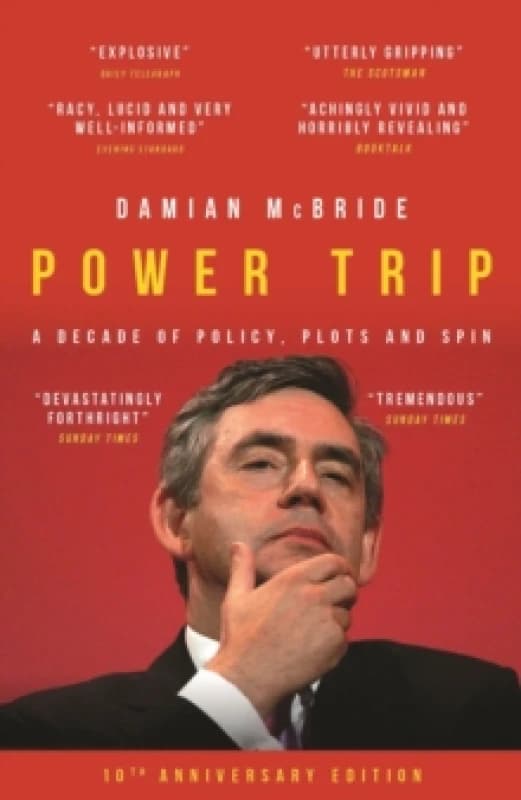 Power Trip : A Decade of Policy, Plots and Spin Paperback / softback