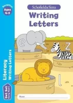Get Set Literacy Writing Letters Early Years Foundation Stage Ages 4-5 by Schofield & Sims