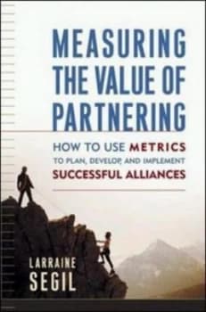 Measuring the Value of Partnering by Segil Hardback