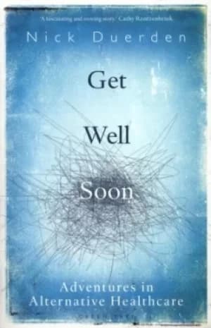 Get well soon by Nick Duerden