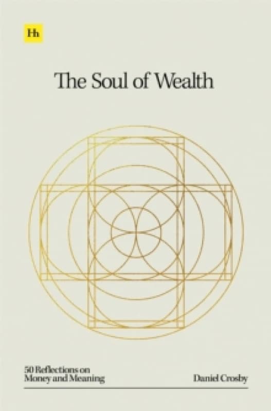 The Soul of Wealth : 50 reflections on money and meaning Paperback / softback