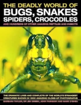 The Deadly World of Bugs Snakes Spiders Crocodiles by Barbara Taylor Hardback