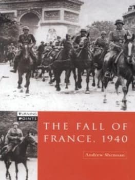The Fall of France 1940 by Andrew Shennan Paperback