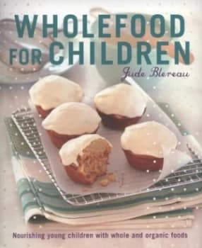 Wholefood for Children by Jude Blereau Book