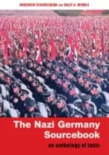 The Nazi Germany SourcebookAn Anthology of Texts