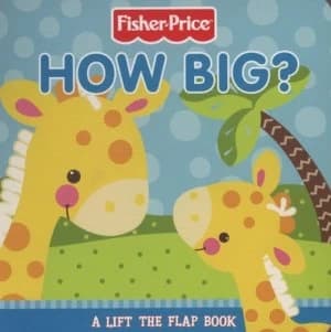 How Big by Emily Sollinger and Betsy Veness and Fisher-Price Book