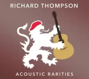 Acoustic Rarities by Richard Thompson CD Album