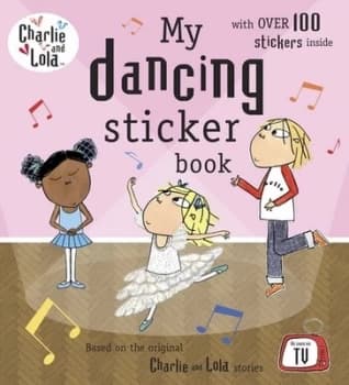 Charlie and Lola My Dancing Sticker Book Paperback