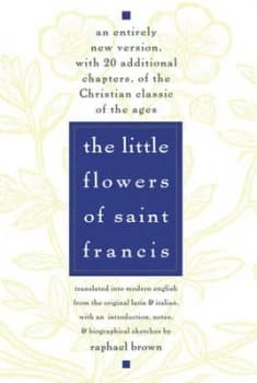 The Little Flowers of St. Francis by Raphael Brown Book