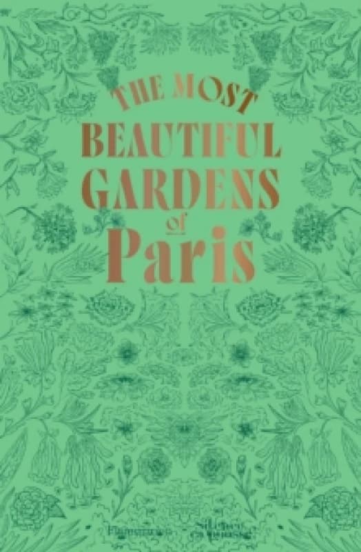 The Most Beautiful Gardens of Paris Paperback / softback