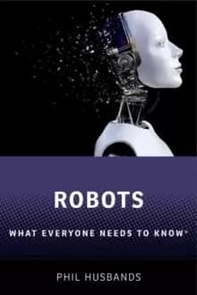 Robots : What Everyone Needs to Know (R)