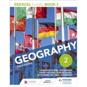 Edexcel A level Geography Book 2 Third Edition by David Holmes, Sue Warn, Kim Adams, Michael Witherick, Simon Oakes, Cameron...