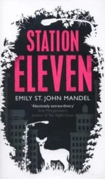 Station Eleven by Emily St. John Mandel Hardback