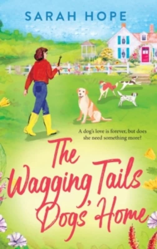 Wagging Tails in the Cornish Village : The start of an uplifting series from Sarah Hope, author of the Cornish Bakery series Hardback
