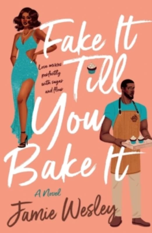 Fake It Till You Bake It. Paperback. By Jamie Wesley Books
