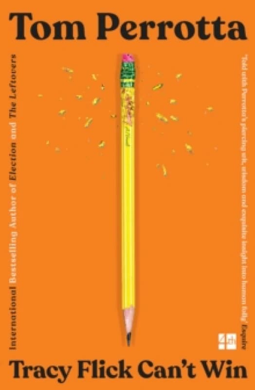 Tracy Flick Can't Win. Paperback. By Tom Perrotta Books