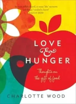 Love and hunger by Charlotte Wood