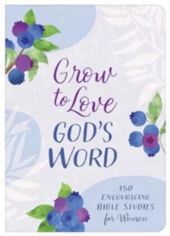 Grow to Love God's Word Paperback / softback