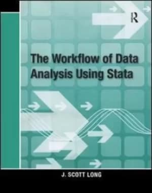 The workflow of data analysis using Stata by J. Scott Long