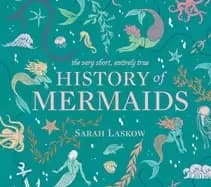 very short entirely true history of mermaids