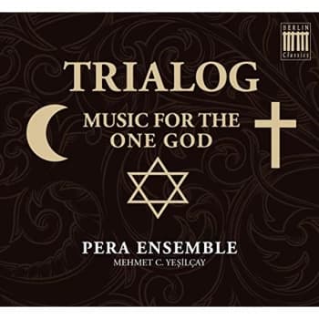 Pera Ensemble - Trialog: Music for the One God CD