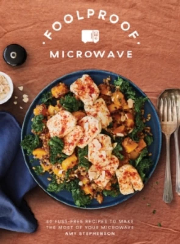 Foolproof Microwave : 60 Fuss-free Recipes to Make the Most of Your Microwave Hardback