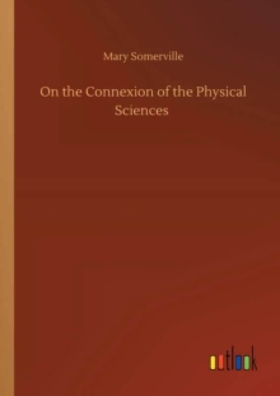 On the Connexion of the Physical Sciences Paperback / softback